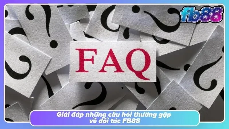 Đại lý FB88 với những câu hỏi mọi người thường thắc mắc