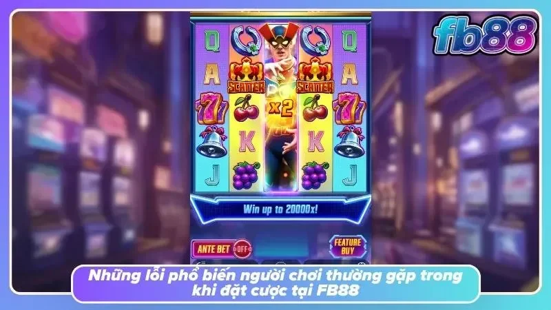Hướng dẫn cá cược FB88 với những sai lầm người mới thường gặp