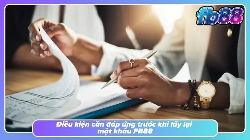 Quên mật khẩu FB88 với những điều kiện cần để khôi phục