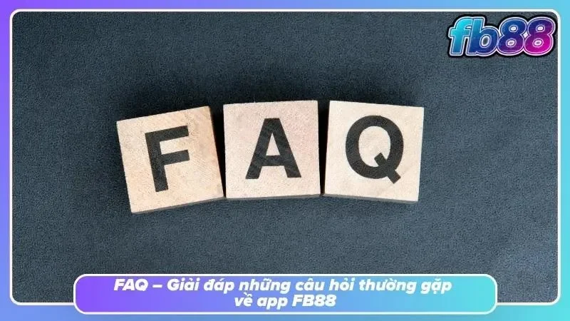 Tải app FB88 với những câu hỏi người dùng thường quan tâm